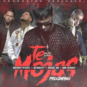 Anuel AA Ft. Bad Bunny, Almighty Y Bryant Myers – Te Mojas